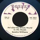 7inch Vinyl Single - Sondra Williams - He's Got The Whole World In His Hands