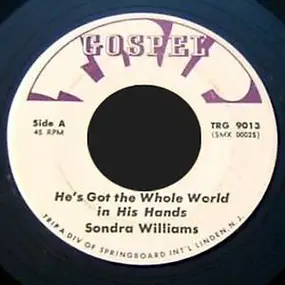 Sondra Williams - He's Got The Whole World In His Hands