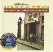 Soneros De Verdad - A Buena Vista: Barrio de la Habana