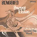 7inch Vinyl Single - Songbird - Sweet Elaine / Spread The Word