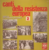 Songs Of The European Resistance Vol. 2