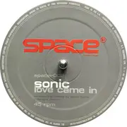 12inch Vinyl Single - Sonic# - Love Came In / Feel The Vibe