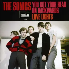 The Sonics - You Got Your Head On Backwards/Love Lights