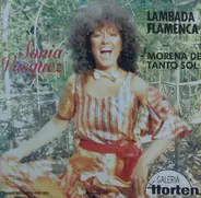 Sonia Vasquez - Lambada Flamenca / Morena De Tanto Sol