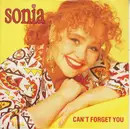 7inch Vinyl Single - Sonia - Can't Forget You