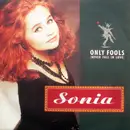 7inch Vinyl Single - Sonia - Only Fools (Never Fall In Love)