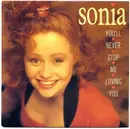 7inch Vinyl Single - Sonia - You'll Never Stop Me Loving You