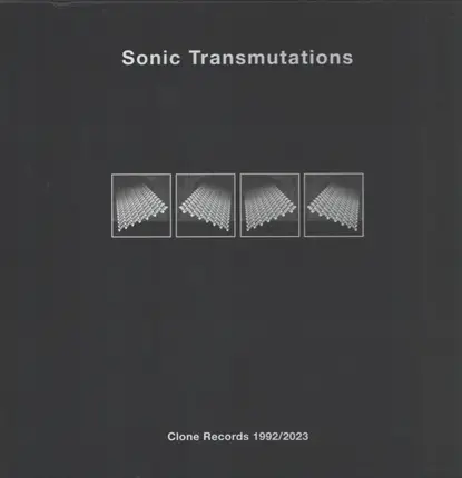 Sonic Transmutations - (Clone Records 1992/2023)