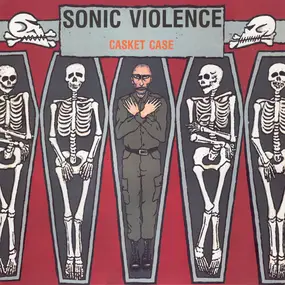 Sonic Violence - Casket Case