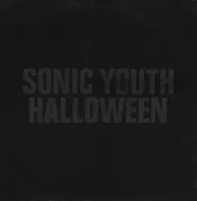 Sonic Youth - Flower / Halloween