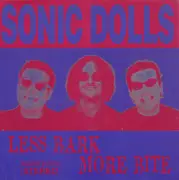 7inch Vinyl Single - Sonic Dolls - Less Bark More Bite