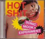 Pink Grease,Whitey,Chrome Hoof,Klang,u.a - Sonic Mook Experiment: Hot Shit