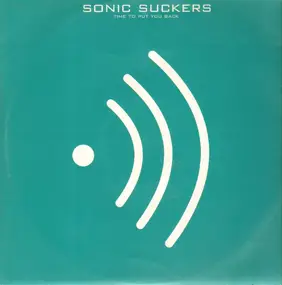 Sonic Suckers - Time To Put You Back