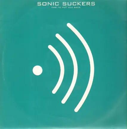 Sonic Suckers - Time To Put You Back