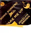 12inch Vinyl Single - Sonic Surfers Featuring Jocelyn Brown - Take Me Up