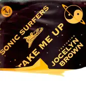 12inch Vinyl Single - Sonic Surfers Featuring Jocelyn Brown - Take Me Up