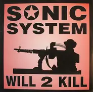 Sonic System - Will 2 Kill