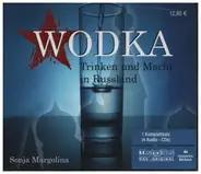 Sonja Margolina - Wodka - Trinken und Macht in Russland