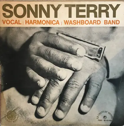 Sonny Terry - Vocal, Harmonica And Washboard Band