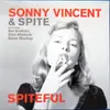 LP - Sonny Vincent & Spite Featuring Rat Scabies , Glen Matlock , Steven Mackay - Spiteful - Gatefold