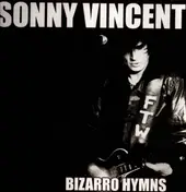 Sonny Vincent - Bizarro Hymns