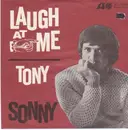7inch Vinyl Single - Sonny Bono / Sonny's Group - Laugh At Me / Tony