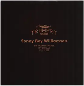 Sonny Boy Williamsson - The Trumpet Singles On Shellac 1951-1958