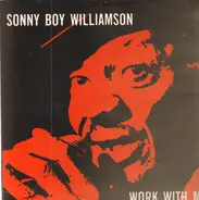 Sonny Boy Williamson - Work With Me