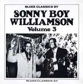 Sonny Boy Williamsson - Blues Classics By Sonny Boy Williamson Volume 3