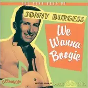 CD - Sonny Burgess - The Very Best Of Sonny Burgess - We Wanna Boogie