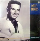 Sonny Burgess - We Wanna Boogie