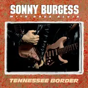 CD - Sonny Burgess With Dave Alvin - Tennessee Border