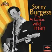 Sonny Burgess - The Arkansas Wild Man