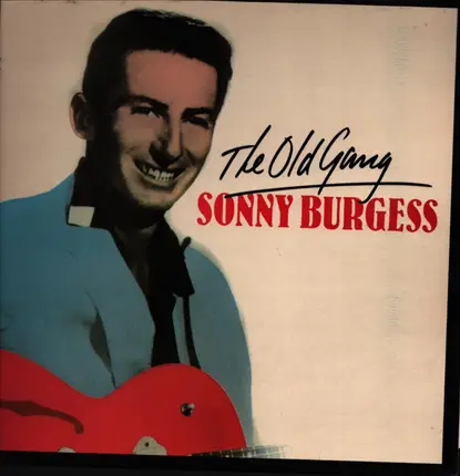 Sonny Burgess - The Old Gang