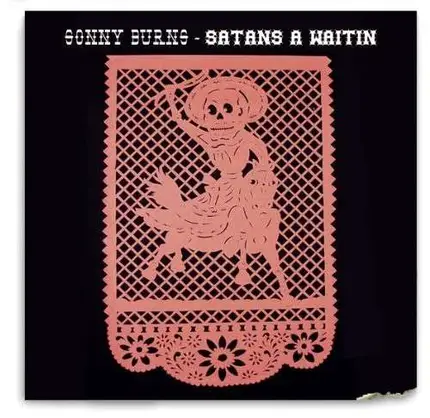 Sonny Burns - Satan's A-Waitin'