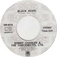 Sonny Charles And The Checkmates Ltd. - Black Pearl / Love Is All I Have To Give