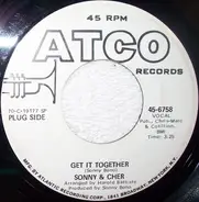 Sonny & Cher - Get It Together / Hold You Tighter