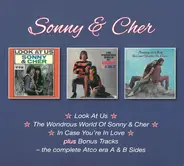 Sonny & Cher - Look At Us / The Wondrous World Of / In Case You're In Love