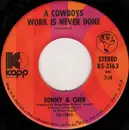 7inch Vinyl Single - Sonny & Cher - A Cowboys Work Is Never Done