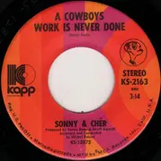 7inch Vinyl Single - Sonny & Cher - A Cowboys Work Is Never Done