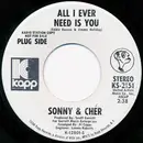7inch Vinyl Single - Sonny & Cher - All I Ever Need Is You