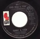 7inch Vinyl Single - Sonny & Cher - All I Ever Need Is You