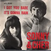 7inch Vinyl Single - Sonny & Cher - I Got You Babe / It's Gonna Rain