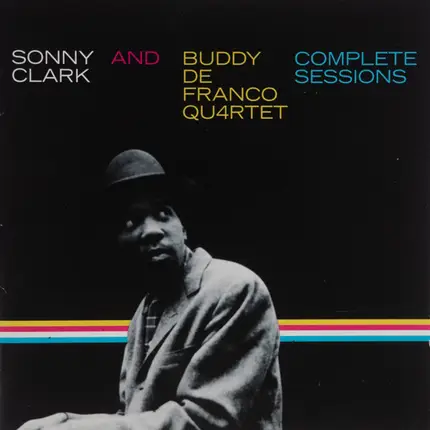 Sonny Clark And Buddy DeFranco Quartet - Complete Sessions