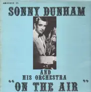 Sonny Dunham and his Orchestra - On The Air