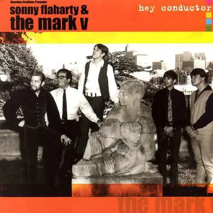 Sonny Flaharty & The Mark V - Hey, Conductor