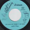 7inch Vinyl Single - Sonny Hines - You Send Me - Bring It On Home / Nothing Like Your Love