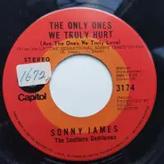 Sonny James - The Only Ones We Truly Hurt (Are The Ones We Truly Love)