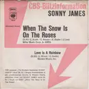 7inch Vinyl Single - Sonny James - When The Snow Is On The Roses
