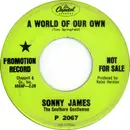 7inch Vinyl Single - Sonny James - A World Of Our Own